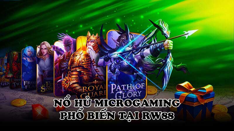 Các trò chơi Nổ hủ Microgaming phổ biến tại RW88