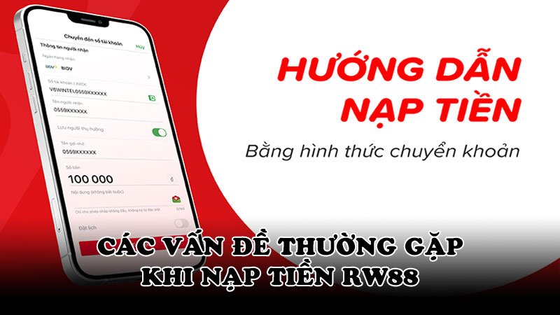 Các vấn đề thường gặp khi nạp tiền RW88