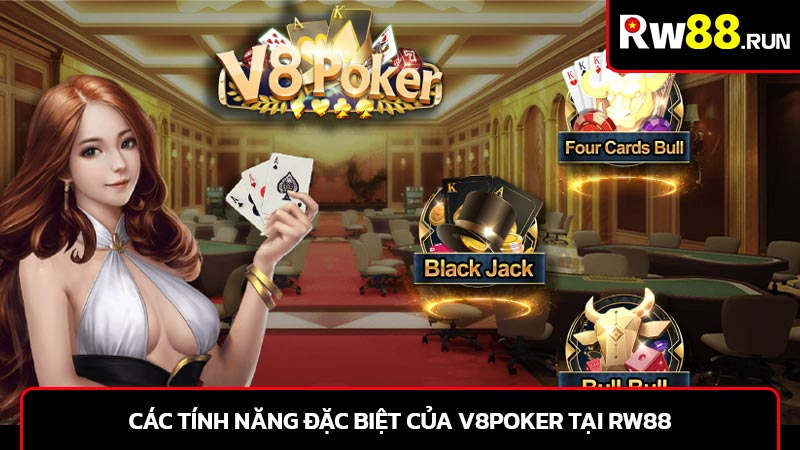 Các tính năng đặc biệt của V8Poker tại Rw88