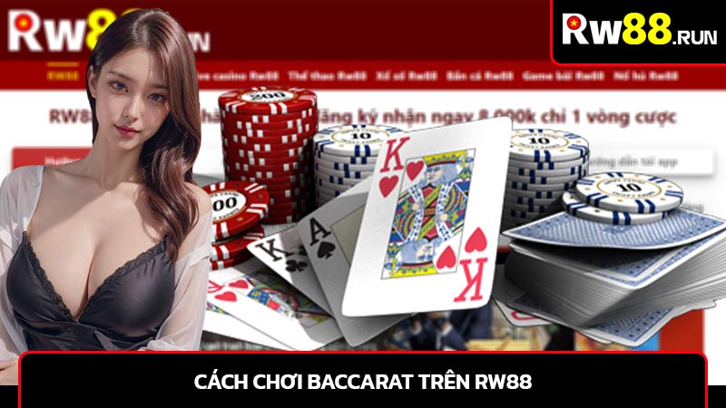 Cách chơi baccarat trên RW88