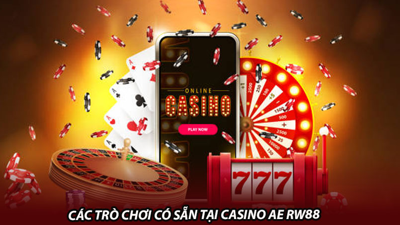 Các trò chơi có sẵn tại Casino AE rw88