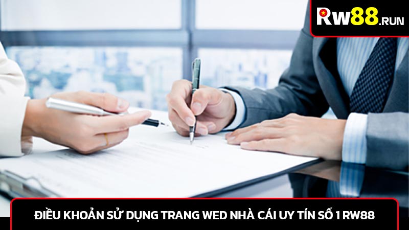 Điều khoản sử dụng trang wed nhà cái uy tín số 1 Rw88