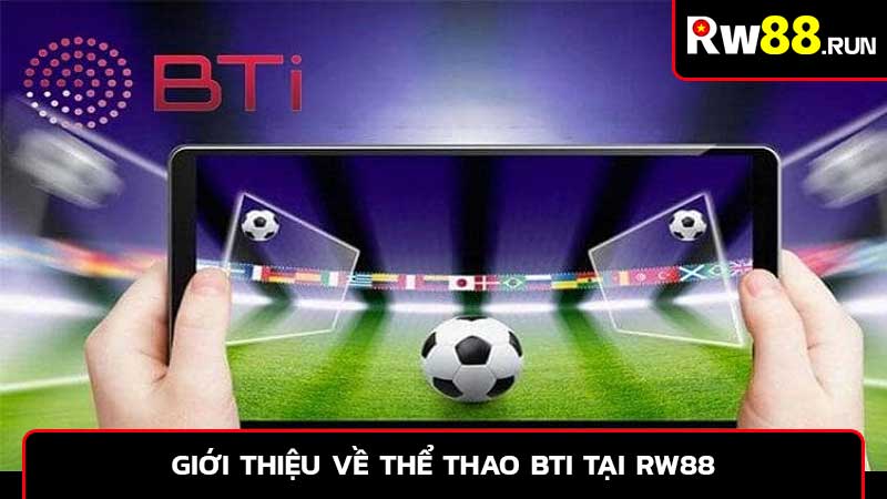 Giới thiệu về thể thao BTI tại Rw88