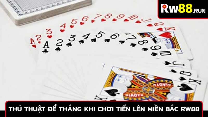 Thủ thuật để thắng khi chơi tiến lên miền Bắc RW88