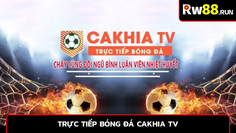 Trực tiếp bóng đá Cakhia TV
