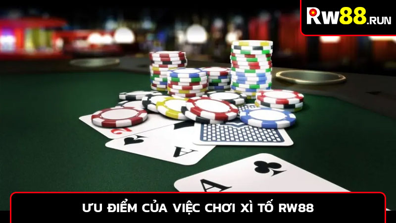 Ưu điểm của việc chơi xì tố Rw88