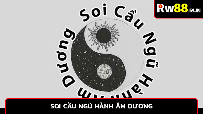 Soi cầu ngũ hành âm dương