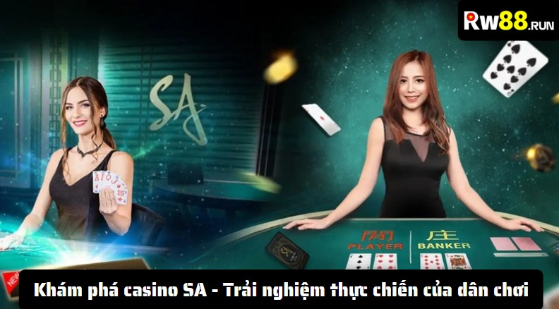 Khám phá casino SA - Trải nghiệm thực chiến của dân chơi